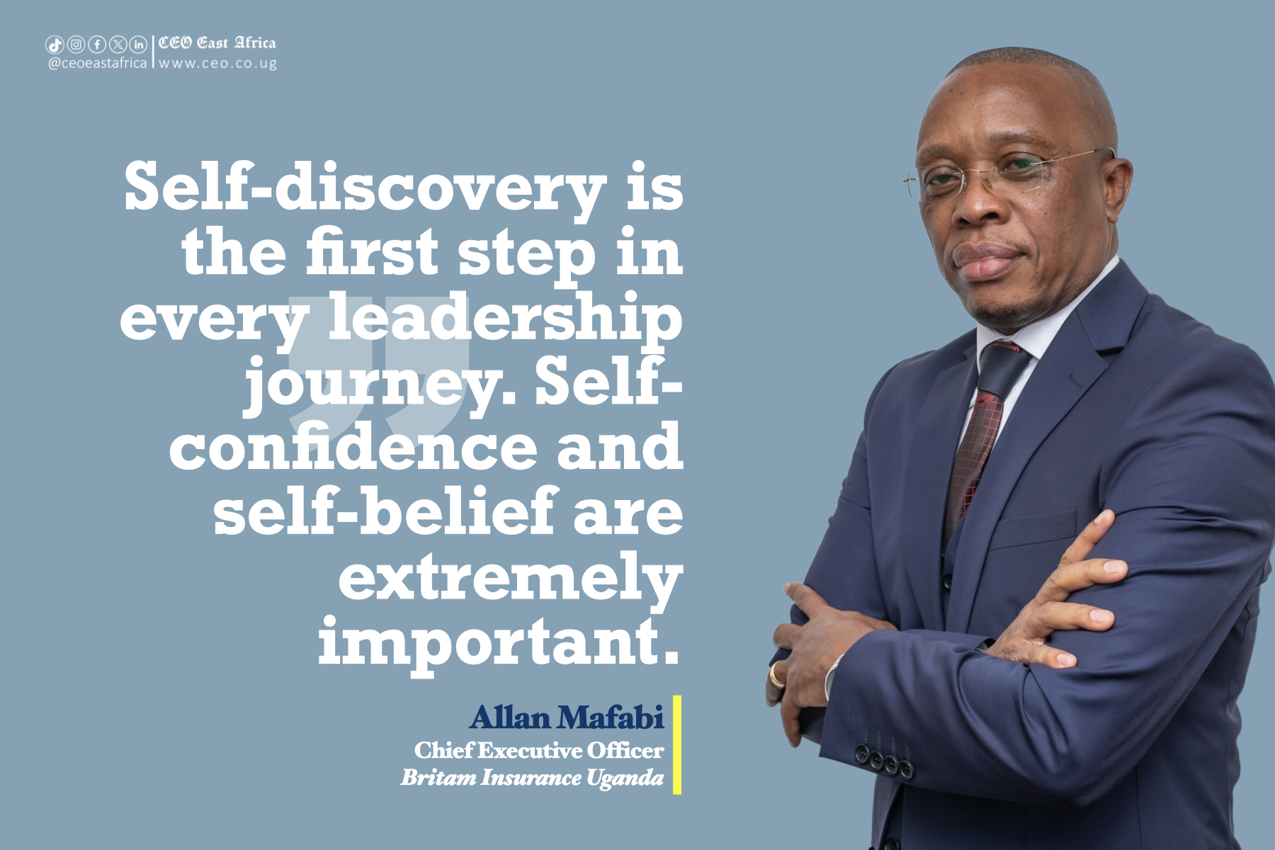 Allan Mafabi leadership, Allan Mafabi, Britam Uganda CEO, Britam Insurance Uganda, Insurance sector growth Uganda, Leadership lessons from Allan Mafabi, Transformational leadership Uganda, 5am Club leadership, Local leadership in Africa, Ugandan CEOs in insurance, Talent development in insurance, Insurance market innovation Uganda, Britam Life Assurance Uganda, Insurance market reform Uganda, Leading from the front, CEO East Africa Magazine, Business News, Business News Uganda,