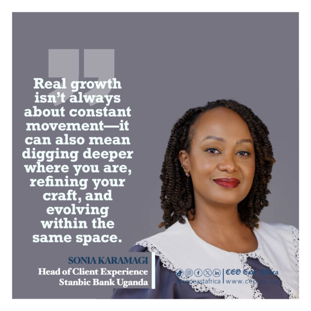 For 20 years, Sonia Karamagi Kasagga—now Head of Client Experience at Stanbic Bank Uganda—has grown, led, and transformed within the institution, proving that success isn’t always about moving fast or moving on. In this candid interview, she shares powerful lessons on choosing depth over speed, leading with empathy, and why customer experience is more human than transactional.